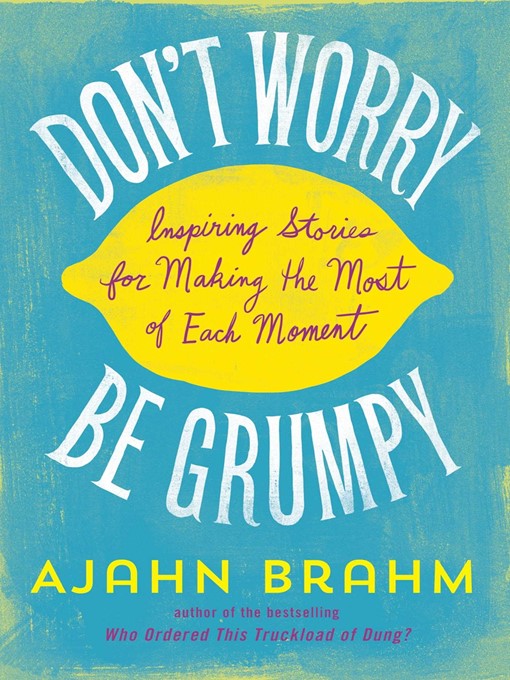 Title details for Don't Worry, Be Grumpy by Ajahn Brahm - Wait list